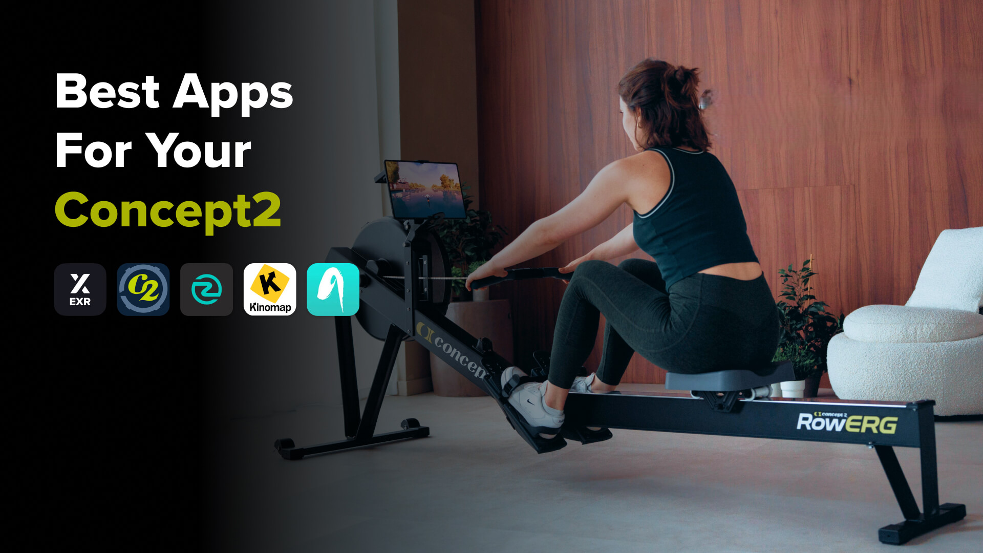 Best apps for Concept2 RowErg rowing machines, including EXR, ErgData, ErgZone, Kinomap and asensei.